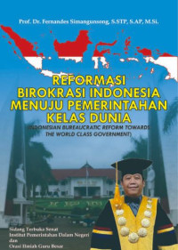 Image of Reformasi Birokrasi Indonesia Menuju Pemerintahan Kelas Dunia ( Indonesia Bureaucratic Reform Towards The World Class Government )