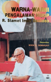 Image of Warna-warni pengalaman hidup R. Slamet Iman Santoso