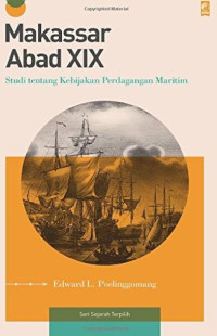 Image of Makassar abad XIX : Studi Tentang Kebijakan Perdagangan Maritim