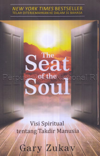 Image of The seat of the soul : visi spiritual tentang takdir manusia
