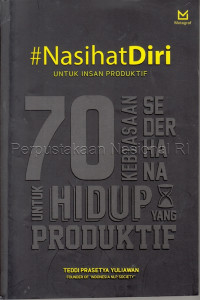 Image of Nasihat diri untuk insan produktif : 70 kebiasan sederhana untuk hidup yang produktif