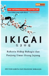 Image of Ikigai : Rahasia Hidup Bahagia dan Panjang Umur Orang Jepang