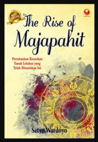 Image of The Rise of Majapahit: Pertahankan Keutuhan Tanah Leluhur yang Telah diwariskan ini