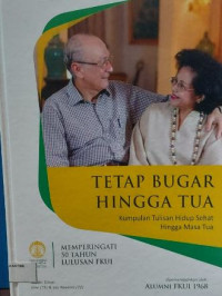 Image of Tetap Bugar Hingga Tua: Kumpulan Tulisan Hidup Sehat Hingga Masa Tua