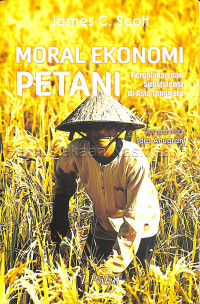 Image of Moral Ekonomi Petani : Pergolakan dan Subsistensi di Asia Tenggara