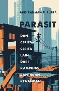 Image of Parasit dan Cerita-Cerita Lain dari Kampung Bantaran Kenangan