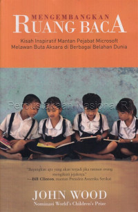 Image of Mengembangkan ruang baca : kisah inspiratif mantan pejabat microsoft melawan buta aksara di berbagai belahan dunia