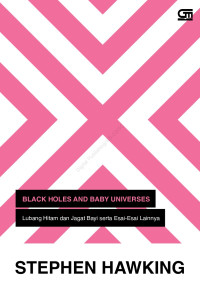 Image of Black Holes and Baby Universes : Lubang Hitam dan Jagat Bayi serta Esai -Esai Lainnya