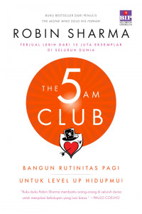 Image of The 5 AM Club : Bangun Rutinitas Pagi Untuk Level Up Hidupmu!
