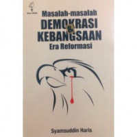 Image of Masalah-Masalah Demokrasi dan Kebangsaan Era Reformasi