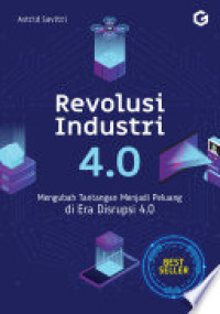 Image of Revolusi Industri 4.0: Mengubah Tantangan Menjadi Peluang di Era Disrupsi 4.0