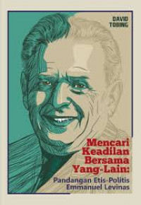 Image of Mencari Keadilan Bersama Yang-Lain: Pandangan Etis-Politis Emmanuel Levinas