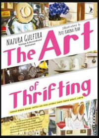 Image of The Art of Thrifting : Panduan Berburu Barang Vintage dari Pasar Gedebage Sampai  ( Amden Market, London )