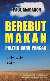 Image of Berebut makan : politik baru pangan