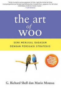 Image of The Art of Woo : seni menjual gagasan dengan persuasi strategis