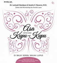 Image of Asa Untuk Sang Kupu-Kupu : di balik seribu wajah lupus