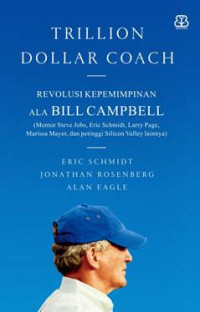Image of Trillion Dollar Coach :  Revolusi Kepemimpinan Ala Bill Campbell