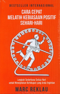 Image of Cara Cepat Melatih Kebiasaan Positif Sehari-Hari: Langkah Sederhana Setiap Hari untuk Menciptakan Kehidupan yang Anda Inginkan
