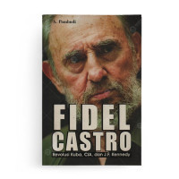 Image of Fidel Castro: Revolusi Kuba, CIA, dan J.F.Kennedy