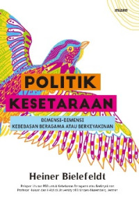 Image of Politik Kesetaraan : Dimensi - Dimensi Kebebasan Beragama atau Berkeyakinan