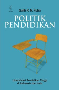 Image of Politik Pendidikan Liberalisasi Pendidikan Tinggi di Indonesia dan Indi