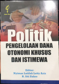 Image of Politik Pengelolaan Dana Otonomi Khusus dan Istimewa