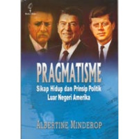 Image of Pragmatisme : Sikap Hidup dan Prinsip Politik Luar Negeri Amerika