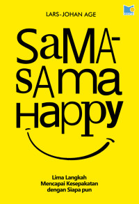 Image of Sama-Sama Happy - Lima Langkah Mencapai Kesepakatan dengan Siapa pun
