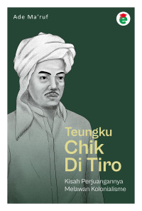 Image of Teungku Chik Di Tiro: Kisah Perjuangannya Melawan Kolonialisme