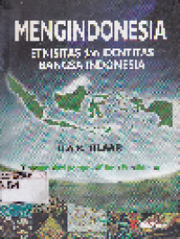Image of Mengindonesia Etnisitas dan Identitas Bangsa Indonesia Tinjauan dari Perspektif Ilmu Pendidikan