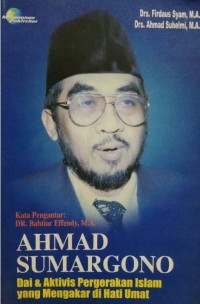 Image of Ahmad Sumargono : Dai dan Aktivis Pergerakan Islam yang Mengakar di Hati Umat