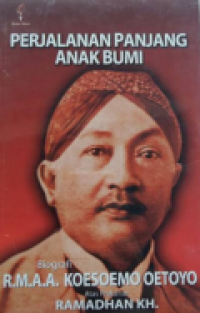Image of Perjalanan Panjang Anak Bumi : Biografi R.M.A.A Koesomo Oetoyo