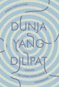 Image of Dunia yang Dilipat: Tamasya Melampaui Batas-Batas Kebudayaan