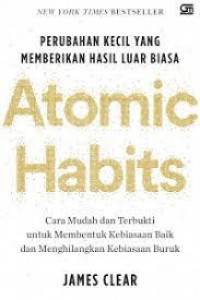 Image of Atomic Habits: perubahan kecil yang memberikan hasil luar biasa