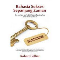 Image of Rahasia Sukses Sepanjang Zaman: Cara-Cara Kuno yang Terbukti Mujarab Sepanjang Masa untuk Meraih Kesuksesan