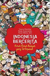 Image of Indonesia Bercerita: Kisah-Kisah Rakyat yang Terlupakan