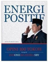 Image of Energi Positif, Opini 100 Tokoh mengenai Indonesia di Era SBY