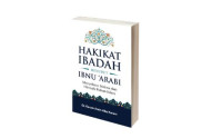 Image of Hakikat Ibadah Menurut Ibnu ‘Arabi - Menyelami Makna dan Hikmah Rukun Islam