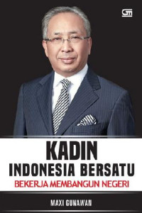 Image of KADIN Indonesia Bersatu : Bekerja Membangun Negeri