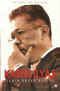 Image of Karni Ilyas Lahir untuk Berita: 40 Tahun jadi Wartawan