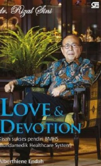 Image of Love dan Devotion (Kisah Sukses Pendiri BMHS)
