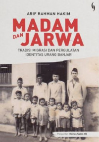 Image of MADAM DAN JARWA: Tradisi Migrasi dan Pergulatan Identitas Urang Banjar