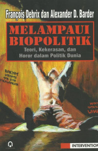 Image of Melampaui Biopolitik (Teori, Kekerasan, dan Horor dalam Politik Dunia)