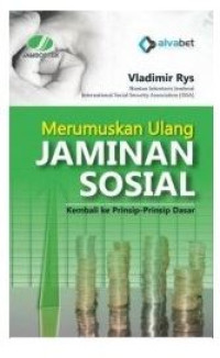 Image of Merumuskan Ulang Jaminan Sosial : Kembali ke Prinsip-Prinsip Dasar