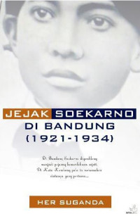 Image of Jejak Soekarno di Bandung ( 1921 - 1934 )