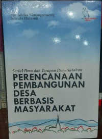Image of Perencanaan Pembangunan Desa Berbasis Masyarakat: Serial Ilmu dan Terapan Pemerintahan