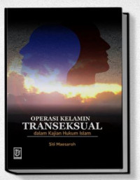 Image of Operasi Kelamin Transeksual : Dalam Kajian Hukum Islam